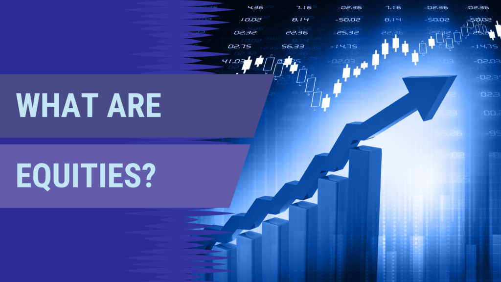 Equities Explained: A Beginner’s Guide to Stock Market Success